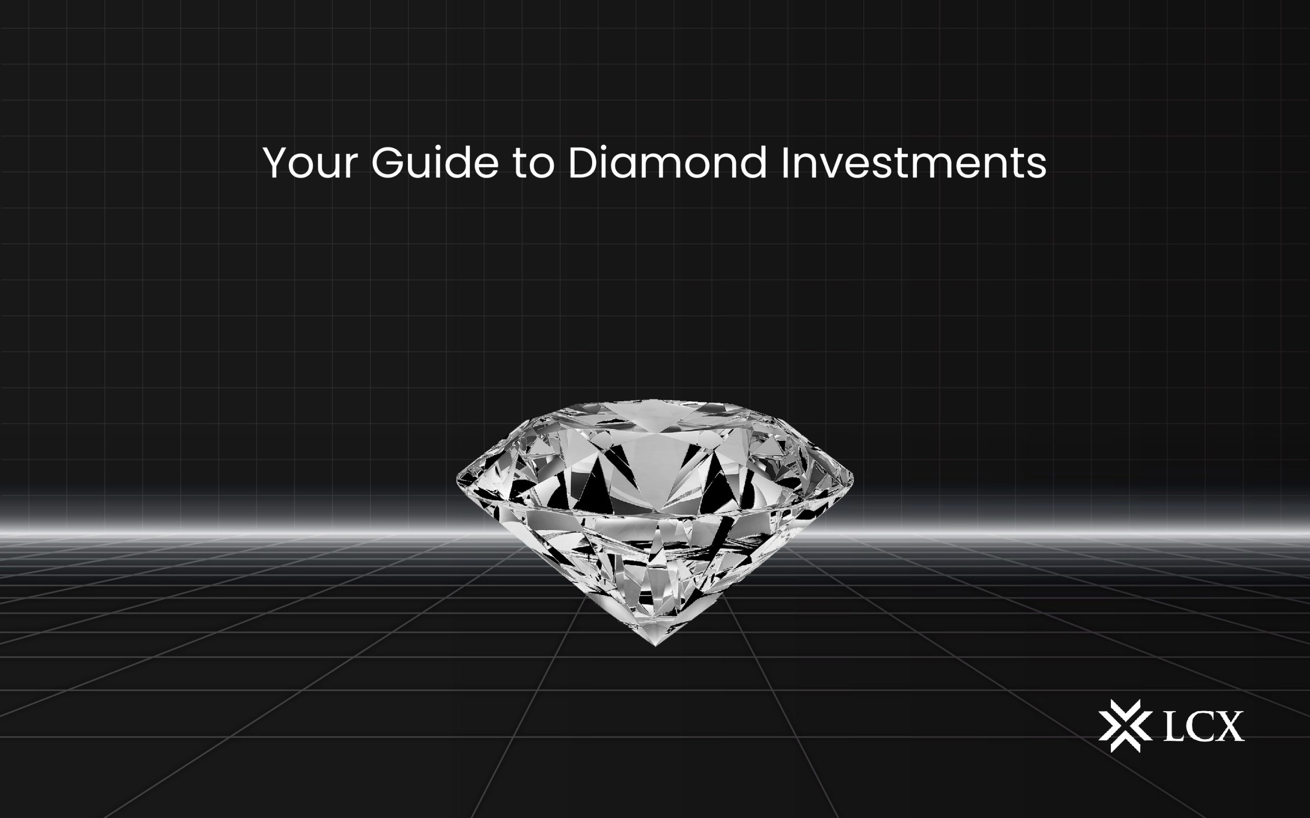 Your Guide to Diamond Investments - LCX