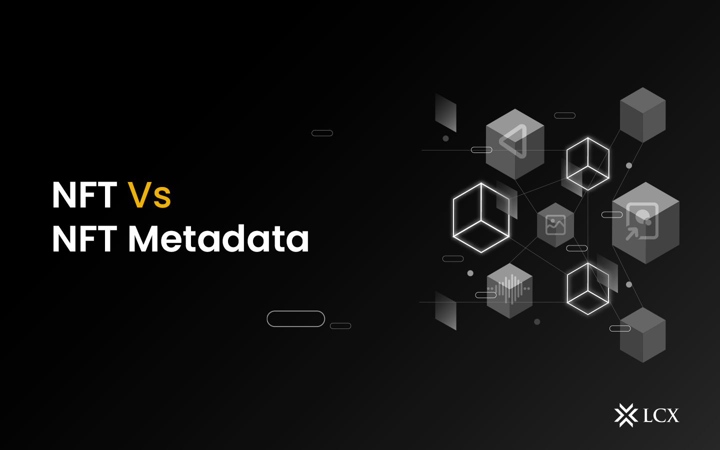 NFT and NFT Metadata, what’s the difference? - LCX