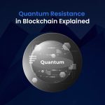 20230104--blog-Quantum-Resistance-in-Blockchain-Explained