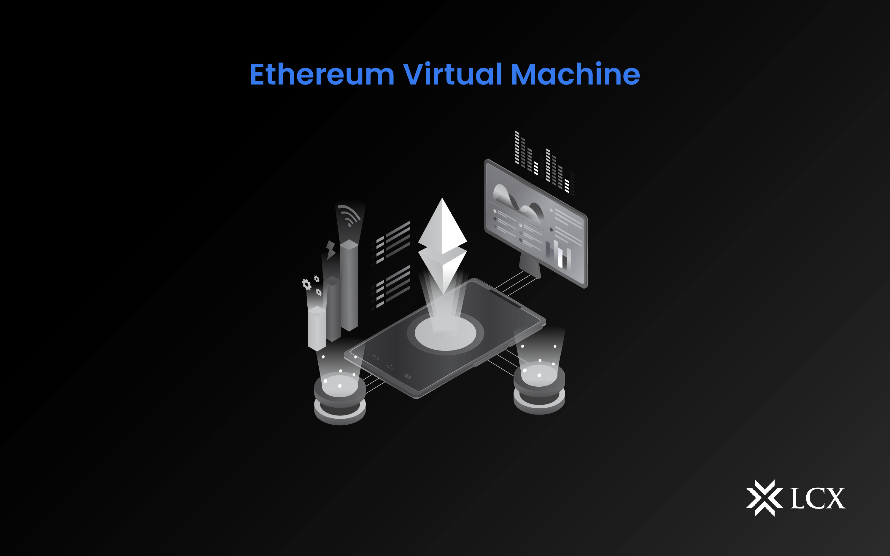 Ethereum Virtual Machine (EVM) - LCX