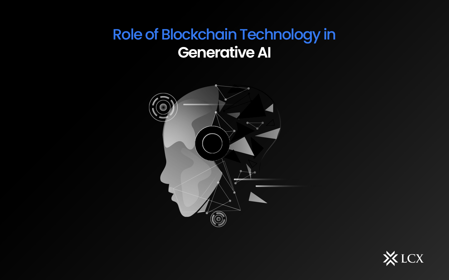 Role Of Blockchain Technology In Generative AI - LCX