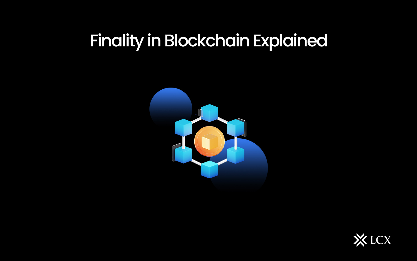 Finality in Blockchain Explained