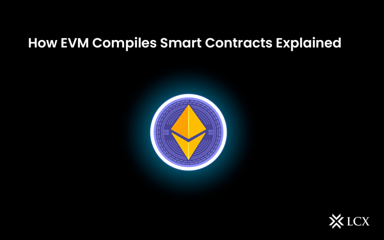 20240816-LCX-blog---How-EVM-Compiles-Smart-Contracts-Explained